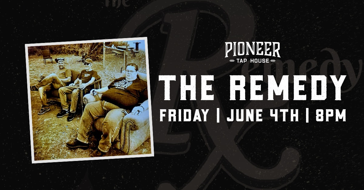 LIVE MUSIC: The Remedy at Pioneer Tap House - Visit Brownwood