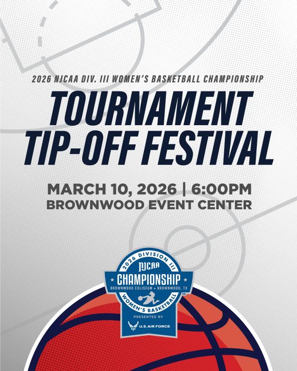 Tournament Tip-off festival on March 10 at 6:00PM at the Brownwood Event Center